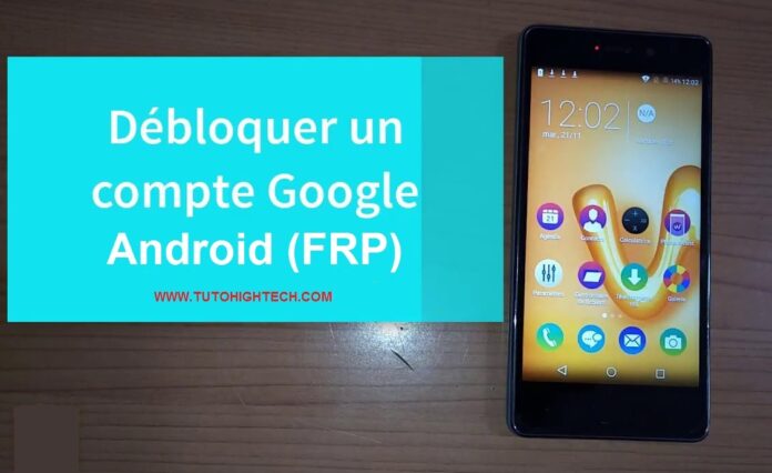 Débloquer un compte Google Android FRP